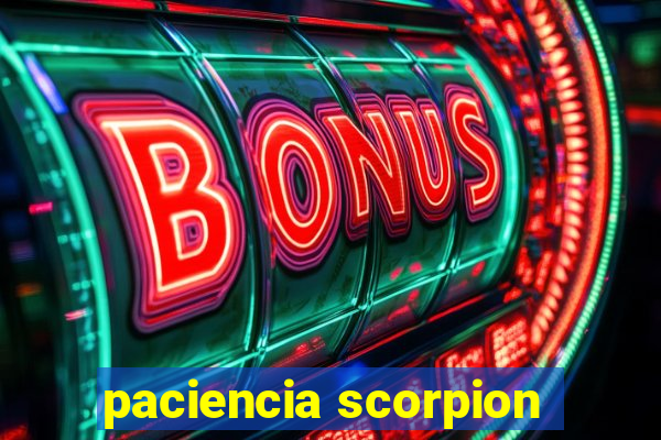 paciencia scorpion